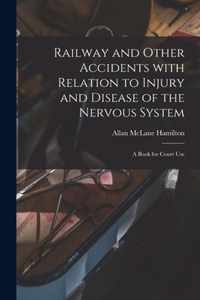 Railway and Other Accidents With Relation to Injury and Disease of the Nervous System