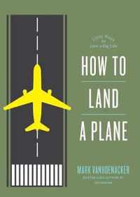 How to Land a Plane