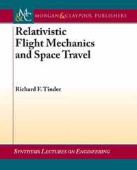 Relativistic Flight Mechanics And Space Travel