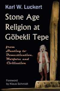 Stone Age Religion at Goebekli Tepe