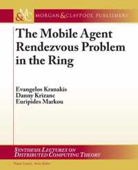 The Moblie Agent Rendezvous Problem in the Ring