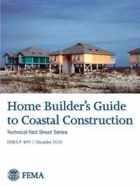 Home Builder's Guide to Coastal Construction - Technical Fact Sheet Series (FEMA P-499 / December 2010)