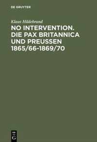 No Intervention. Die Pax Britannica und Preussen 1865/66-1869/70