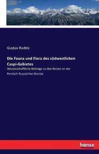 Die Fauna und Flora des sudwestlichen Caspi-Gebietes