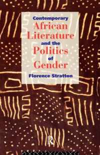 Contemporary African Literature and the Politics of Gender