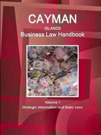 Cayman Islands Business Law Handbook Volume 1 Strategic Information and Basic Laws