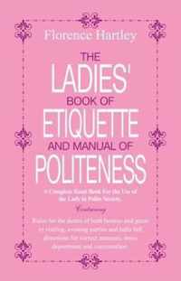 The Ladies Book of Etiquette and Manual of Politeness