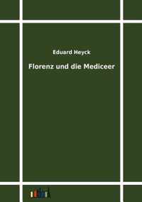 Florenz und die Mediceer