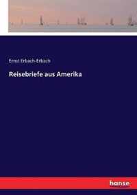 Reisebriefe aus Amerika