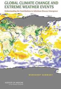 Global Climate Change and Extreme Weather Events: Understanding the Contributions to Infectious Disease Emergence