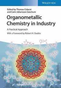 Organometallic Chemistry in Industry: A Practical Approach