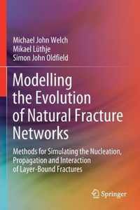 Modelling the Evolution of Natural Fracture Networks