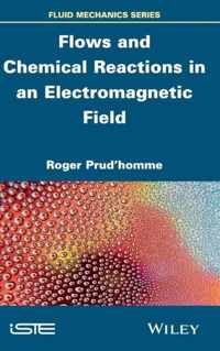 Flows and Chemical Reactions in an Electromagnetic Field