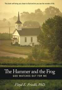 The Hammer and The Frog, God Watches Out For Me