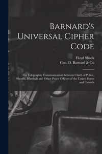 Barnard's Universal Cipher Code [microform]