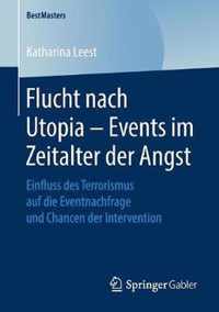 Flucht nach Utopia Events im Zeitalter der Angst