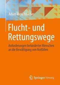 Flucht- Und Rettungswege: Anforderungen Behinderter Menschen an Die Bewältigung Von Notfällen