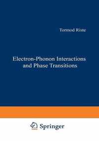 Electron-Phonon Interactions and Phase Transitions