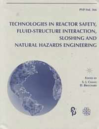 Technologies in Reactor Safety, Fluid-Structure Interaction, Sloshing and Natural Hazards Engineering