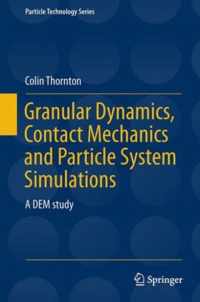 Granular Dynamics Contact Mechanics and Particle System Simulations