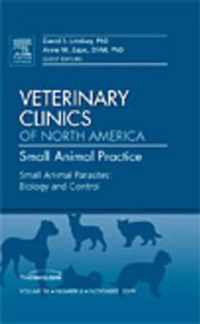 Small Animal Parasites: Biology and Control, An Issue of Veterinary Clinics: Small Animal Practice