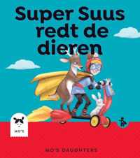 Mo's Daughters  -   Super Suus redt de dieren