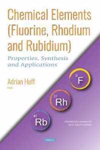 Chemical Elements (Fluorine, Rhodium and Rubidium)