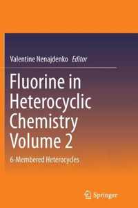 Fluorine in Heterocyclic Chemistry Volume 2