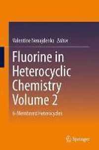 Fluorine in Heterocyclic Chemistry Volume 2