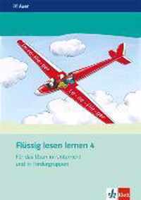 Flüssig lesen lernen 4. Schuljahr. Arbeitsheft für das Üben im Unterricht und in Fördergruppen