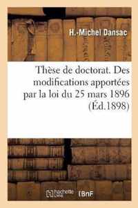 These de Doctorat. Des Modifications Apportees Par La Loi Du 25 Mars 1896