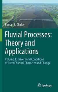 Fluvial Processes: Theory and Applications: Volume 1