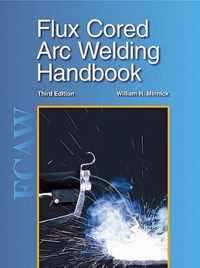 Flux Cored Arc Welding Handbook