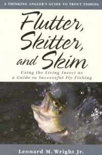 Flutter, Skitter, and Skim