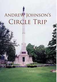 Andrew Johnson's Circle Trip