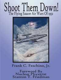 Shoot Them Down! - The Flying Saucer Air Wars Of 1952