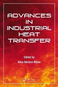 Advances in Industrial Heat Transfer