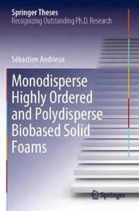 Monodisperse Highly Ordered and Polydisperse Biobased Solid Foams