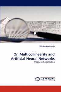 On Multicollinearity and Artificial Neural Networks