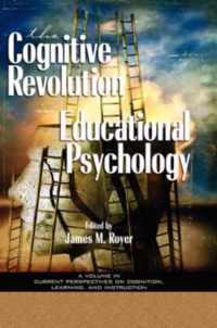 The Impact of the Cognitive Revolution on Educational Psychology
