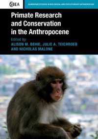 Primate Research and Conservation in the Anthropocene