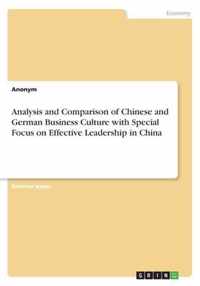 Analysis and Comparison of Chinese and German Business Culture with Special Focus on Effective Leadership in China