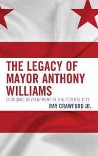 The Legacy of Mayor Anthony Williams