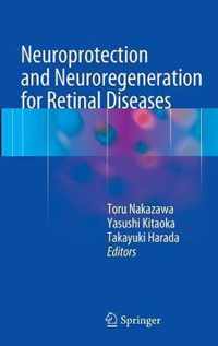 Neuroprotection and Neuroregeneration for Retinal Diseases