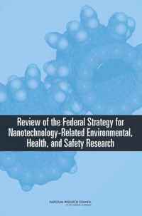 Review of Federal Strategy for Nanotechnology-Related Environmental, Health, and Safety Research