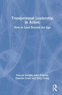 Transpersonal Leadership in Action