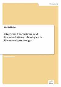 Integrierte Informations- und Kommunikationstechnologien in Kommunalverwaltungen