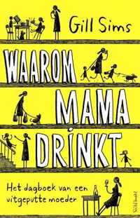 Waarom mama drinkt