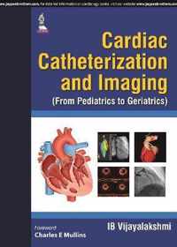 Cardiac Catheterization and Imaging (From Pediatrics to Geriatrics)