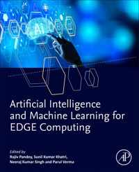 Artificial Intelligence and Machine Learning for EDGE Computing